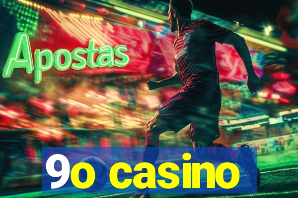 9o casino